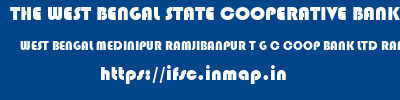 THE WEST BENGAL STATE COOPERATIVE BANK  WEST BENGAL MEDINIPUR RAMJIBANPUR T G C COOP BANK LTD RAMJIBANPUR  ifsc code